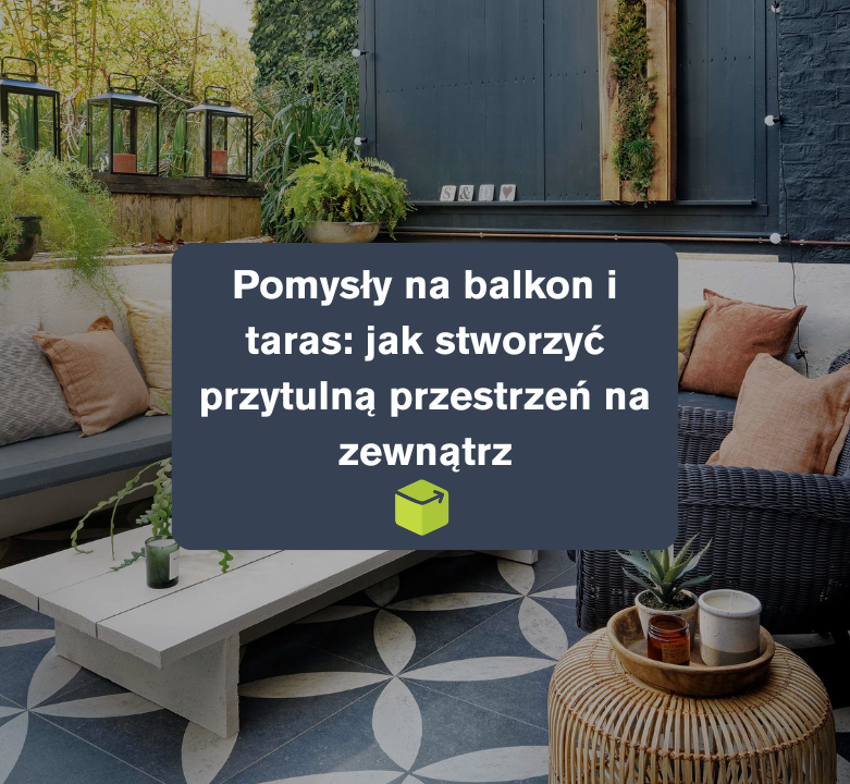 Pomysły na balkon i taras: jak stworzyć przytulną przestrzeń na zewnątrz 👀