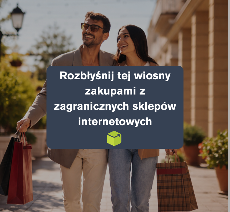 Rozbłyśnij tej wiosny zakupami z zagranicznych sklepów internetowych 🛍️