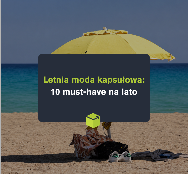 Plażowy zestaw kapsułowy: 10 letnich must-have