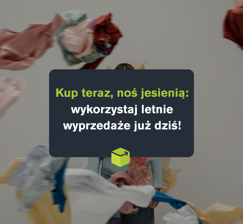 Nie czekaj na jesień. Uzupełnij swoją garderobę już teraz!