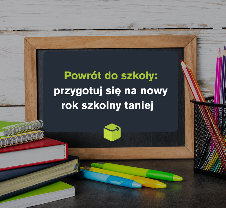 Powrót do szkoły: przygotuj się na nowy rok szkolny taniej